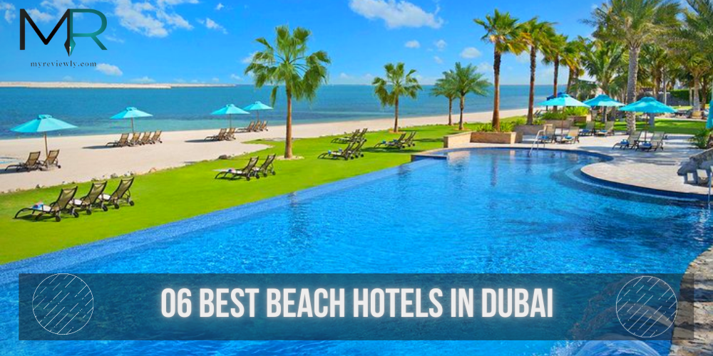 06 Best Beach Hotels in Dubai